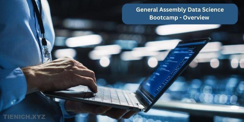 General Assembly Data Science Bootcamp - Overview