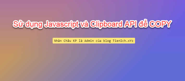 Tạo tính năng Copy khi click vào nội dung với Javascript và Clipboard API