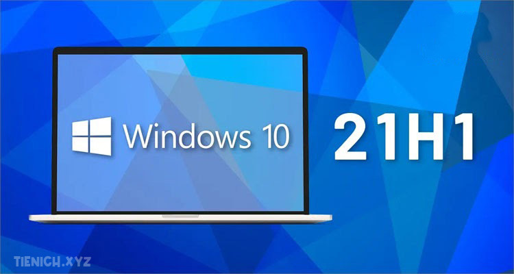 Những lưu ý khi cập nhật Windows 10 21H1