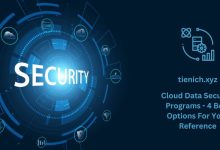 Cloud Data Security Programs - 4 Best Options For Your Reference